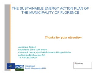 THE SUSTAINABLE ENERGY ACTION PLAN OF
     THE MUNICIPALITY OF FLORENCE




                              d

           
   Z               ^ W
                               ^   h

   d

                                          CHAMPlogo

       (2021'2
       5LPLQL  QRYHPEUH 
 