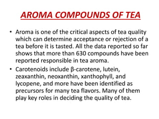 CHEMISTRY OF TASTE AND AROMA COMPOUNDS IN TEA AND COFFEE | PPTX