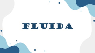 FLUIDA
 