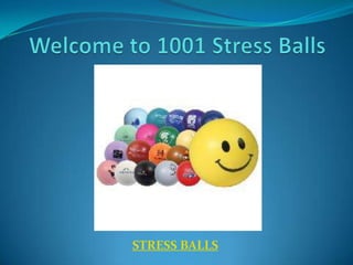 STRESS BALLS

 