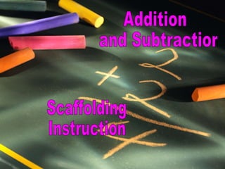 Addition and Subtraction Scaffolding Instruction 