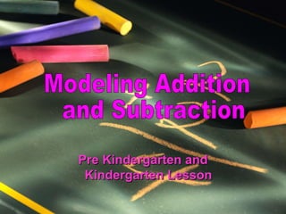Pre Kindergarten and Kindergarten Lesson Modeling Addition and Subtraction 