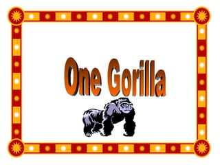 One Gorilla 