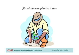 Get Certified, Gain A DiplomaGet Certified, Gain A DiplomaGet Certified, Gain A DiplomaGet Certified, Gain A DiplomaChanging Attitudes Reaching Effectiveness
A certain man planted a roseA certain man planted a roseA certain man planted a roseA certain man planted a rose
 