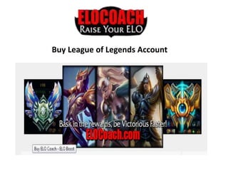 Buy League of Legends Account
 