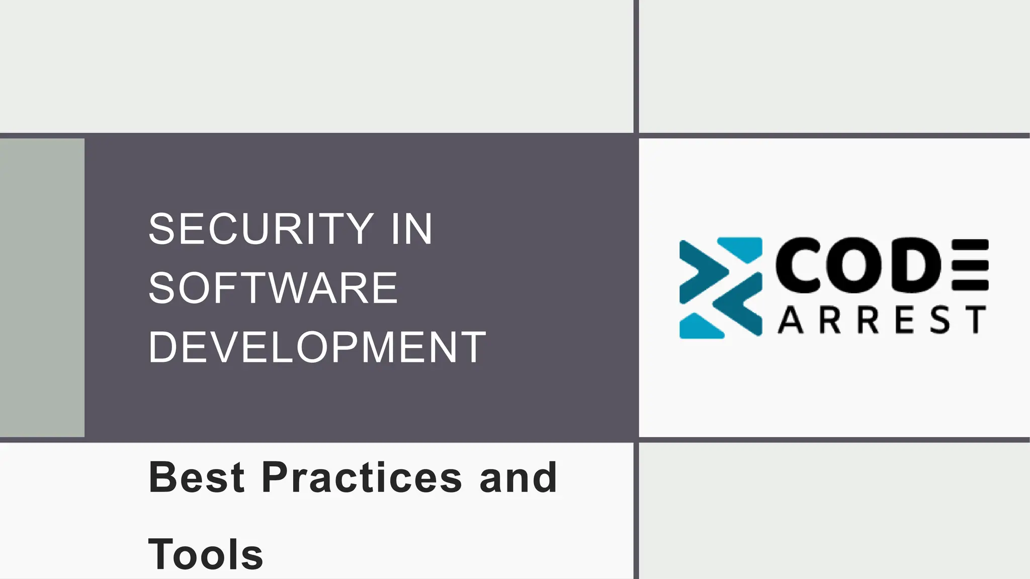 SECURITY IN
SOFTWARE
DEVELOPMENT
Best Practices and
Tools
 