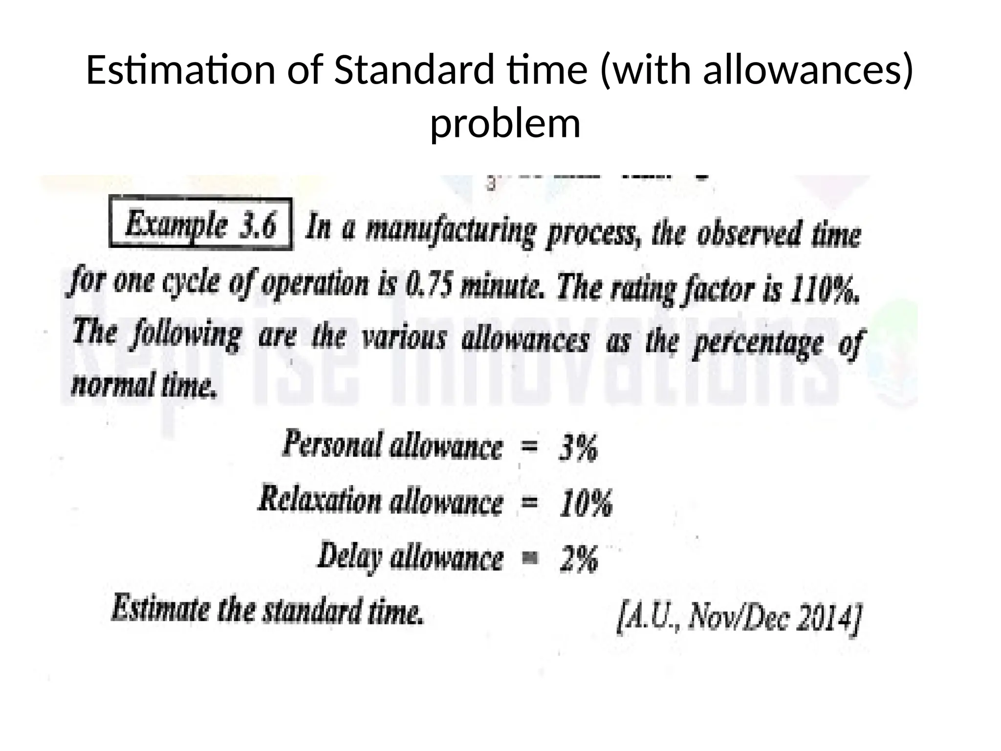 Estimation of Standard time (with allowances)
problem
 