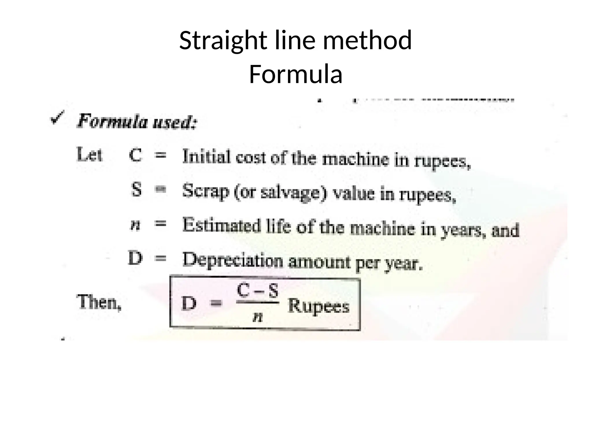 Straight line method
Formula
 