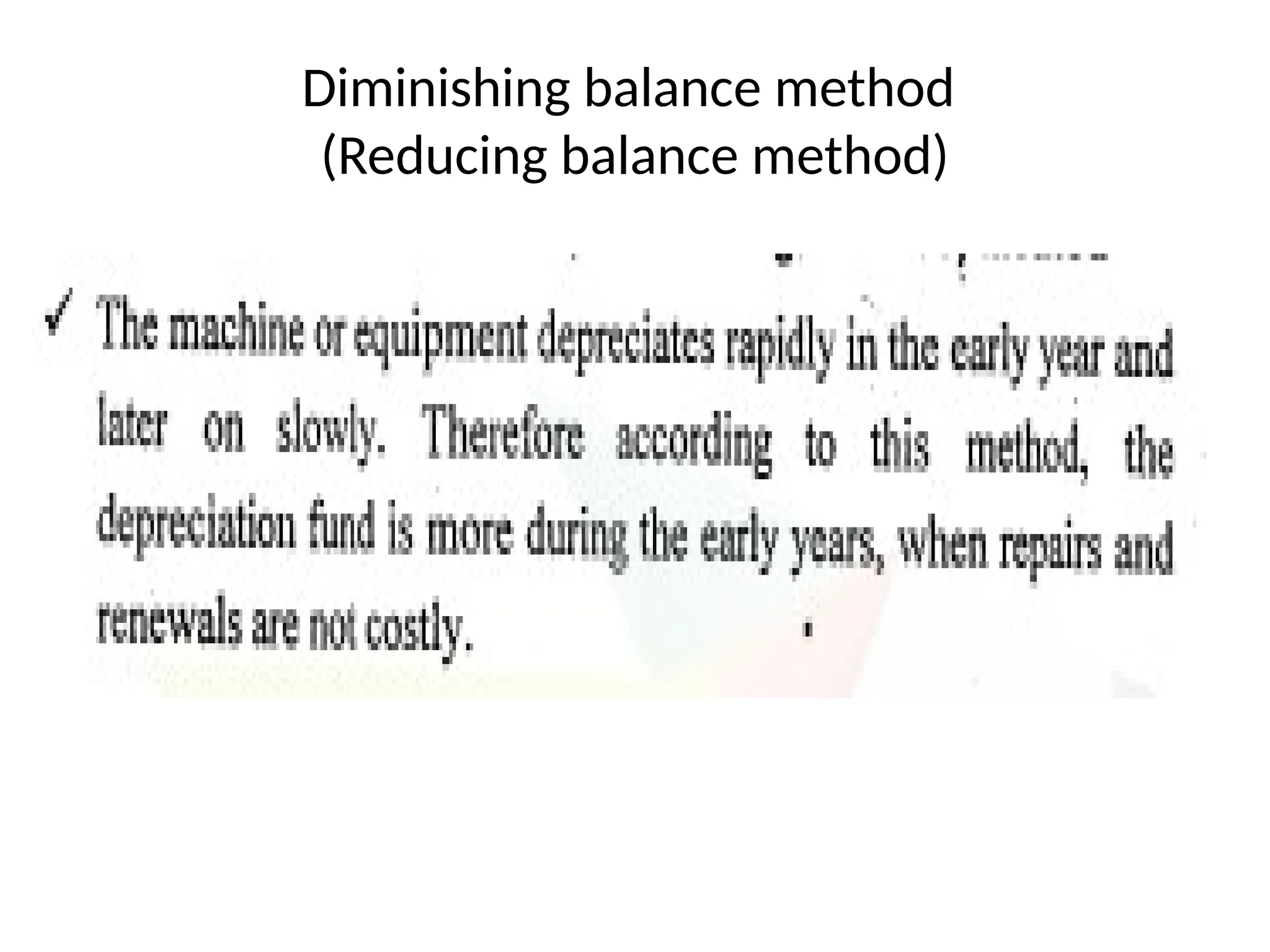 Diminishing balance method
(Reducing balance method)
 