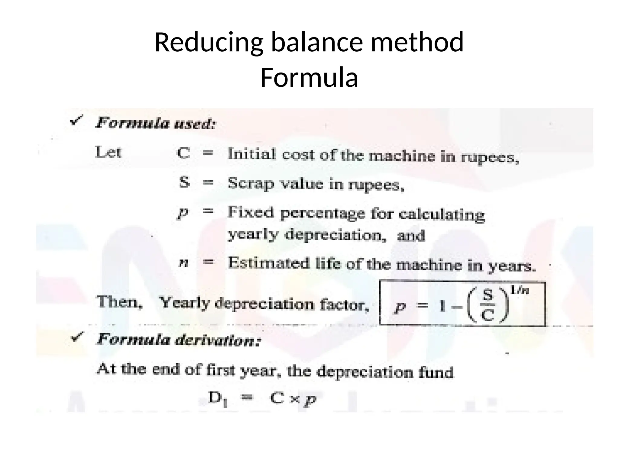 Reducing balance method
Formula
 