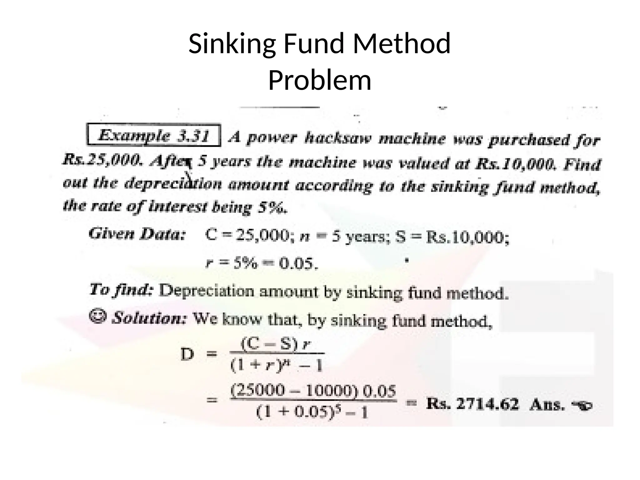 Sinking Fund Method
Problem
 