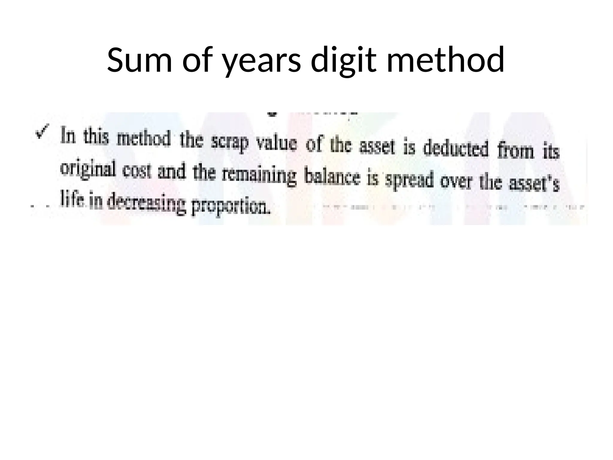 Sum of years digit method
 