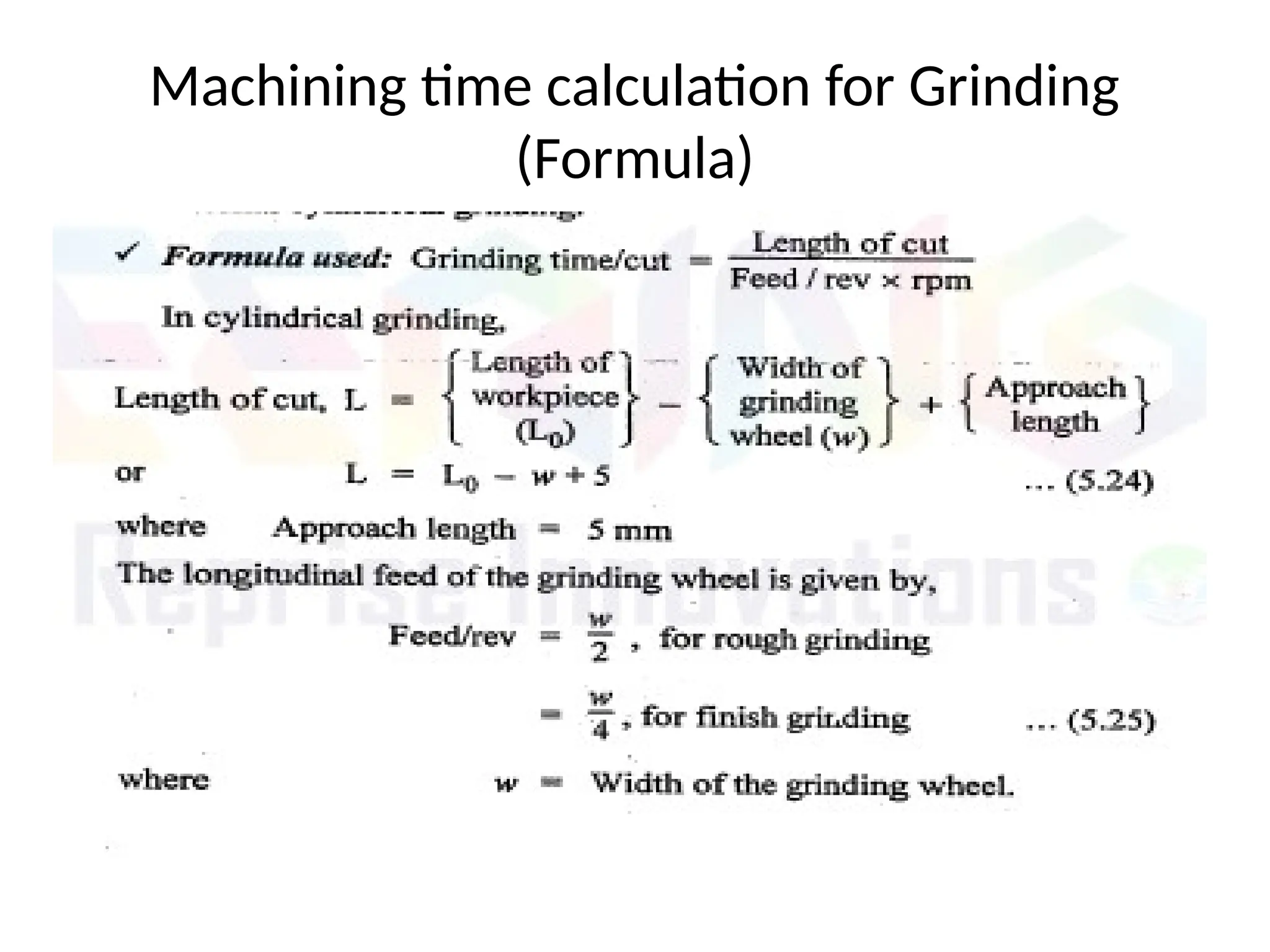 Machining time calculation for Grinding
(Formula)
 