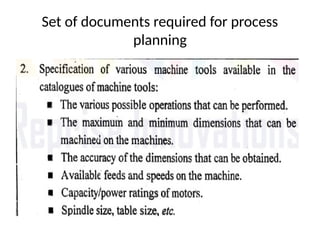 Set of documents required for process
planning
 