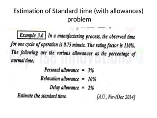 Estimation of Standard time (with allowances)
problem
 