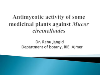 Dr. Renu Jangid
Department of botany, RIE, Ajmer
 