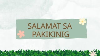 SALAMAT SA
PAKIKINIG
 