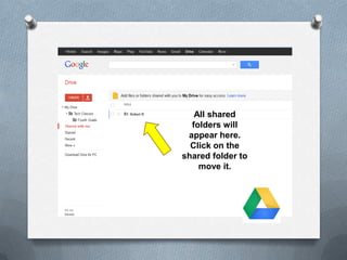 All shared
folders will
appear here.
Click on the
shared folder to
move it.
 