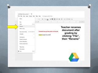Teacher renames
document after
grading by
clicking “File”,
then “Rename”
 
