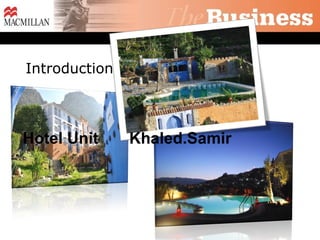 Introduction Hotel Unit  Khaled.Samir 