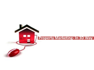 Property Marketing- In 3D Way
 
