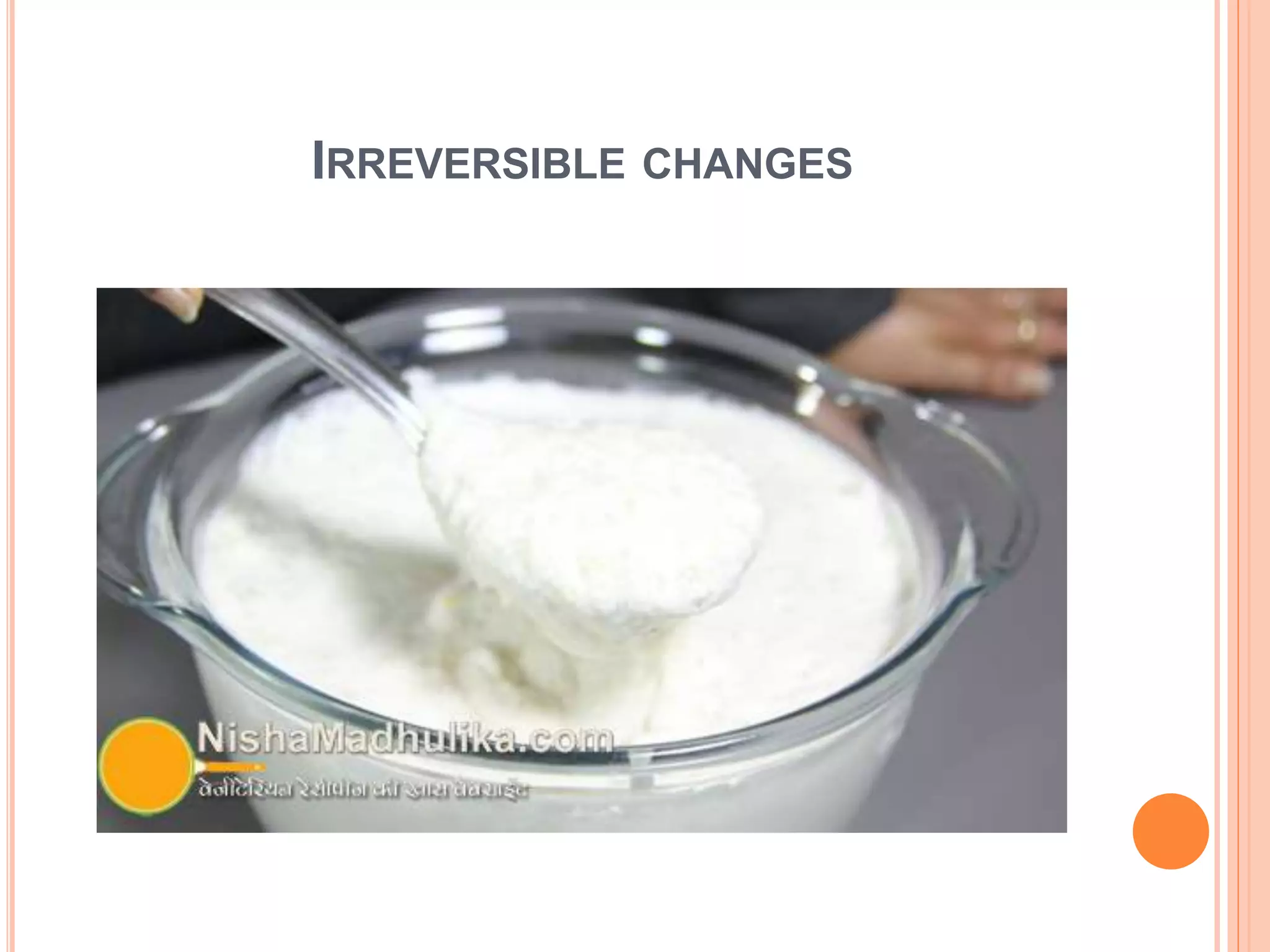 IRREVERSIBLE CHANGES
 
