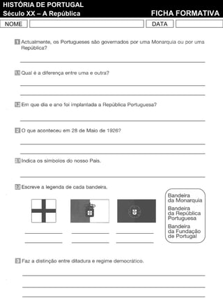 NOME DATA
HISTÓRIA DE PORTUGAL
Século XX – A República FICHA FORMATIVA
 