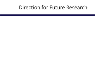 Direction for Future Research
 