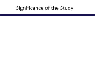 Significance of the Study
 