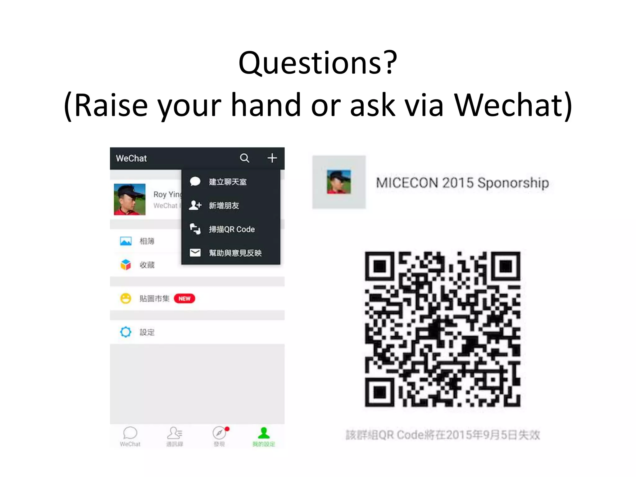 Questions?
(Raise your hand or ask via Wechat)
 