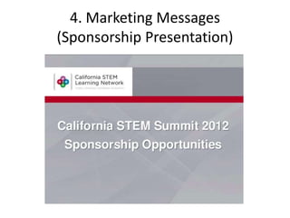 4. Marketing Messages
(Sponsorship Presentation)
 