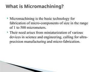 Micro Engineering Examples PPT FOR MICRO MACHINING in robotics and engineering.pptx