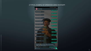 A TYPICAL EXAMPLE OF OPERATION USING WHATSAPP:
 
