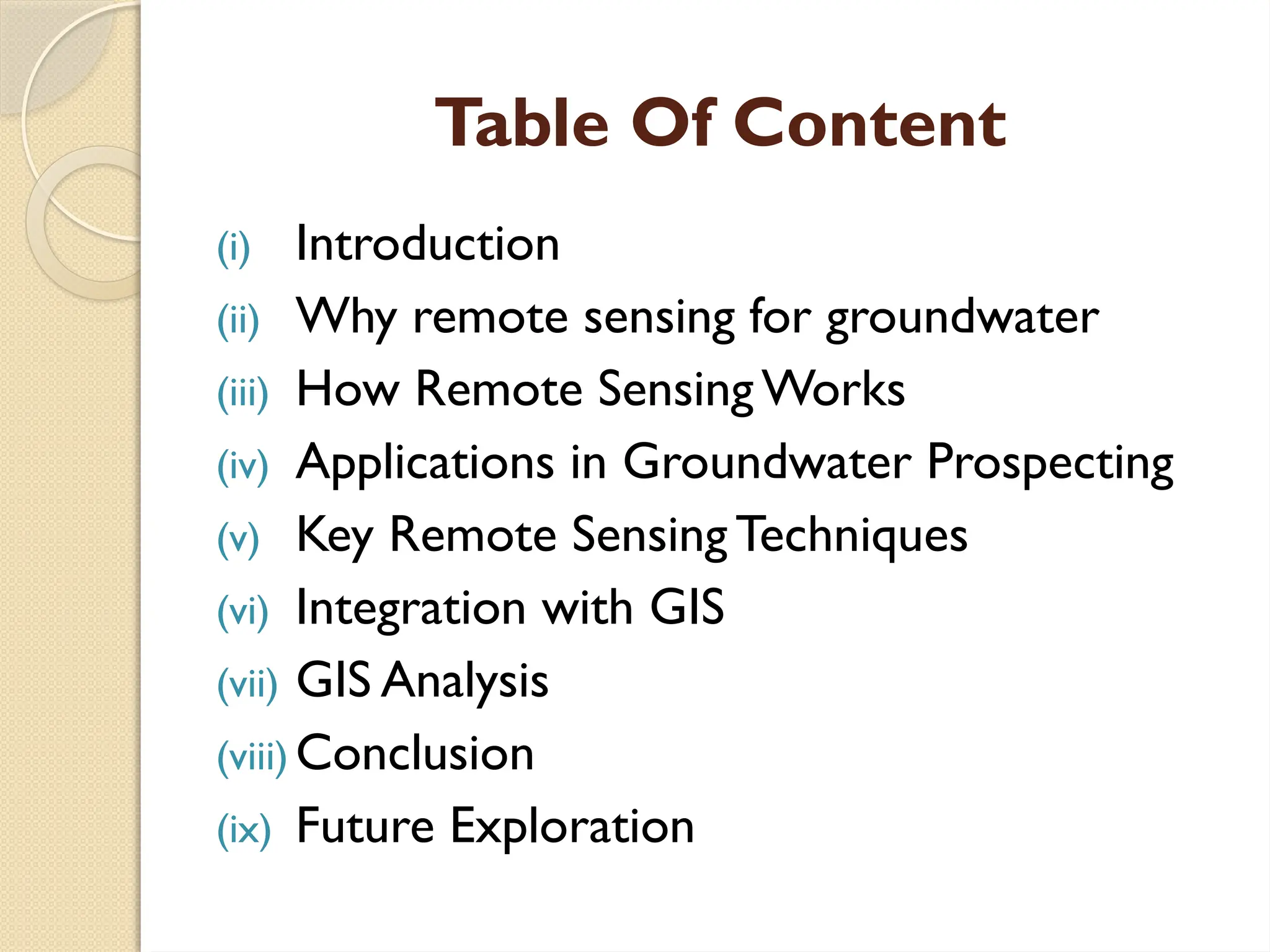 Table Of Content
(i) Introduction
(ii) Why remote sensing for groundwater
(iii) How Remote Sensing Works
(iv) Applications in Groundwater Prospecting
(v) Key Remote Sensing Techniques
(vi) Integration with GIS
(vii) GIS Analysis
(viii) Conclusion
(ix) Future Exploration
 