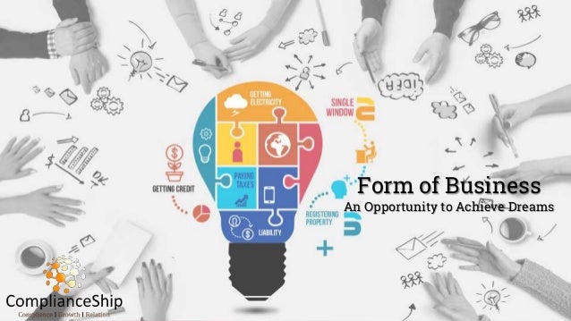 Form of
Business Form of Business
An Opportunity to Achieve Dreams
 