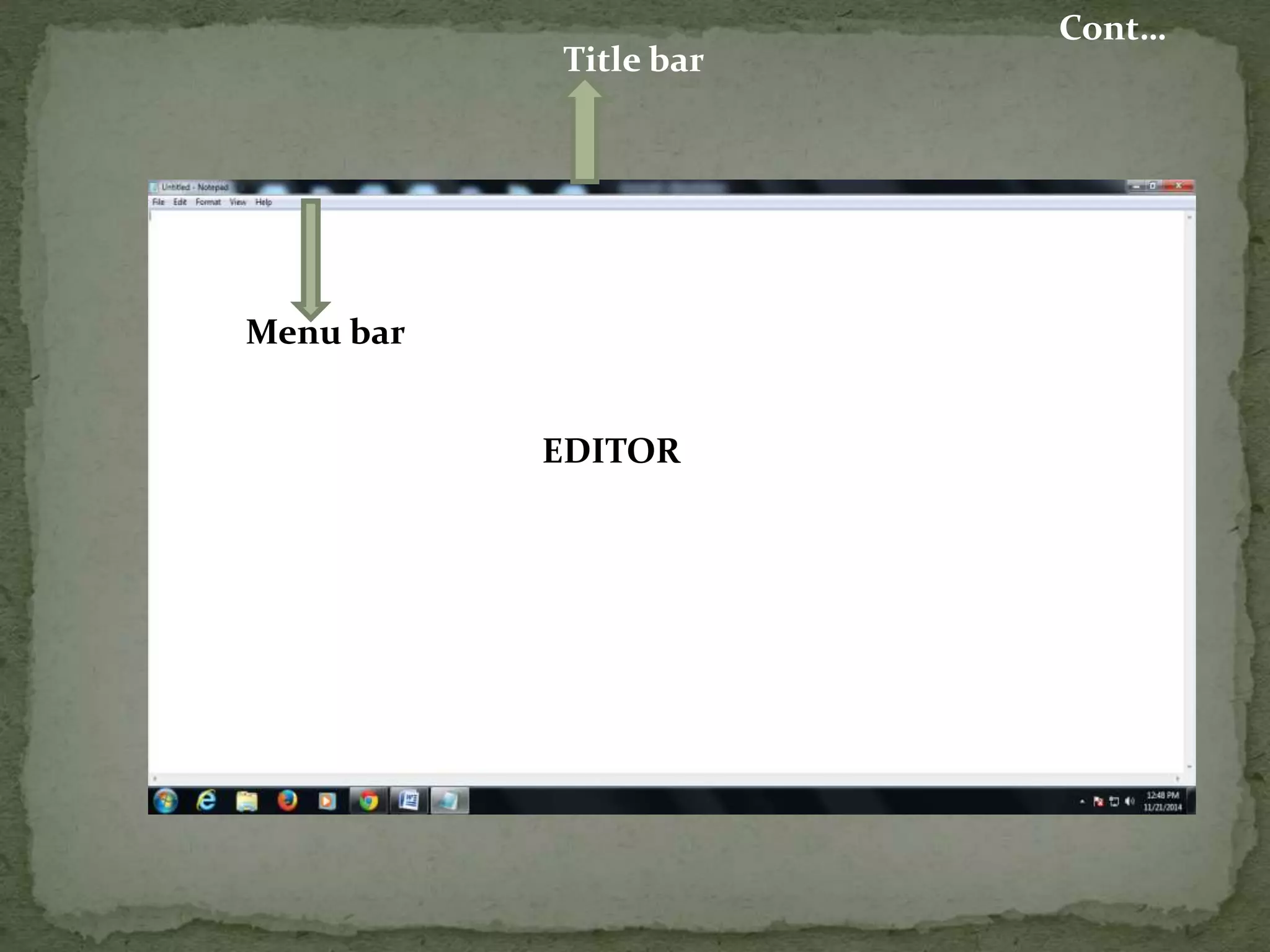 EDITOR
Title bar
Menu bar
Cont…