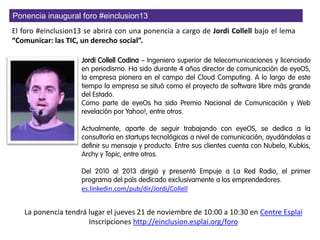 Descubre los colaboradores de los espacios de trabajo foro #einclusion13
José María Regalado @jmlregalado
Trabajador socia...
