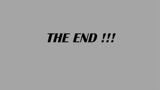 THE END !!!
 
