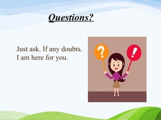 Questions?
Just ask. If any doubts.
I am here for you.
 