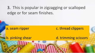 Finish Ripper PPT for Q4 tle 7,8 dressmaking QUIZ 1 lesson 1.1.pptx