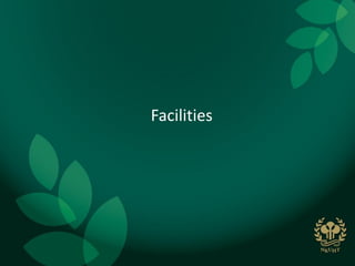 Facilities
 