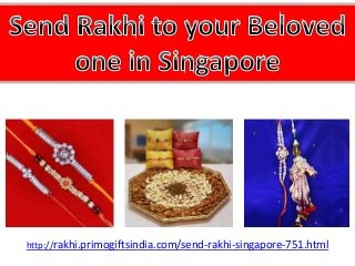 http://rakhi.primogiftsindia.com/send-rakhi-singapore-751.html
 