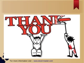 For more information visit :- www.skool-master.com
 