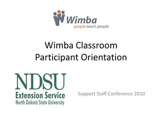 Wimba ClassroomParticipant Orientation Support Staff Conference 2010 