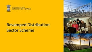 Revamped Distribution
Sector Scheme
1
 