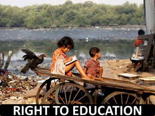 RIGHT TO EDUCATION
 