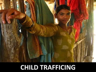 CHILD TRAFFICING
 