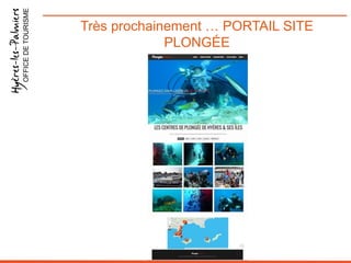 Très prochainement … PORTAIL SITE
PLONGÉE
OFFICEDETOURISME
 