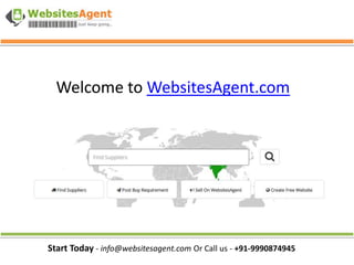 Start Today - info@websitesagent.com Or Call us - +91-9990874945
Welcome to WebsitesAgent.com
 