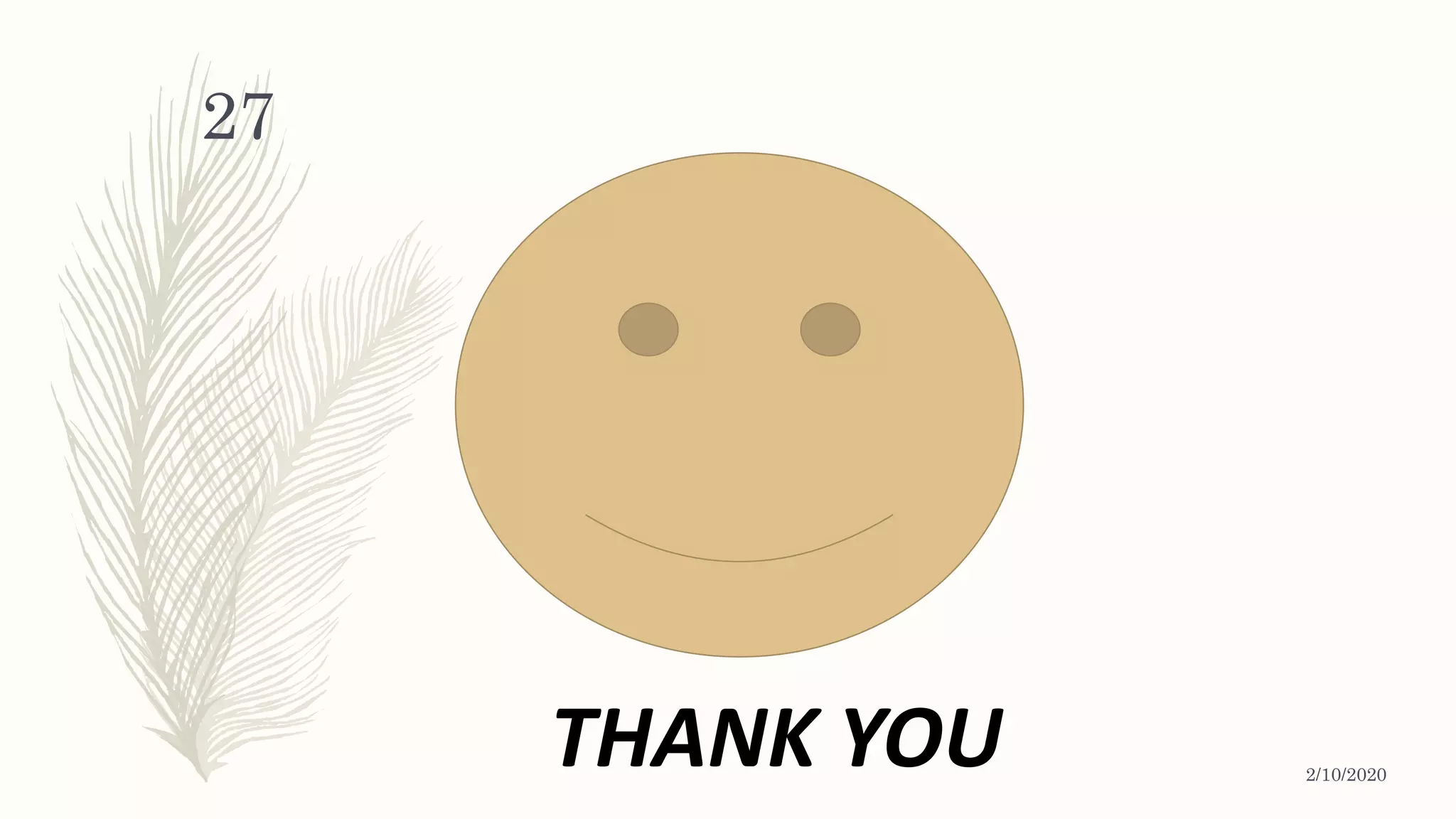 THANK YOU 2/10/2020
27
 